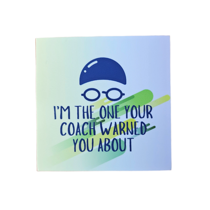 SSR I'm The One Your Coach Warned You About Vinyl Sticker