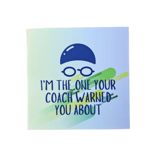 SSR I'm The One Your Coach Warned You About Vinyl Sticker