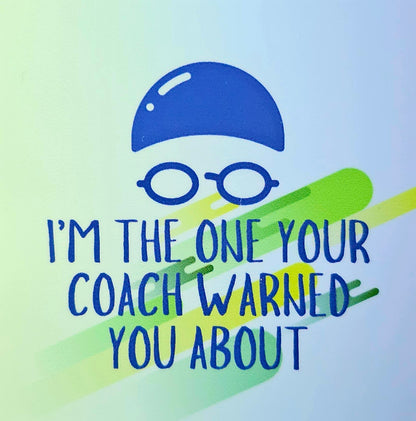 SSR I'm The One Your Coach Warned You About Vinyl Sticker
